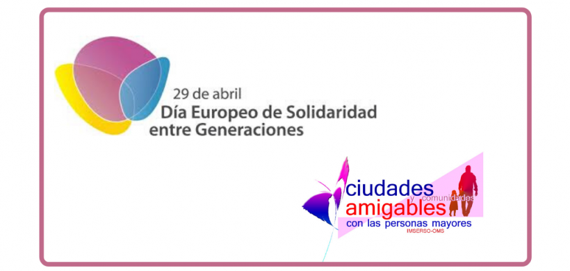 La Red de Ciudades y Comunidades Amigables con las Personas Mayores celebra el Día Europeo de la Solidaridad y la Cooperación entre Generaciones