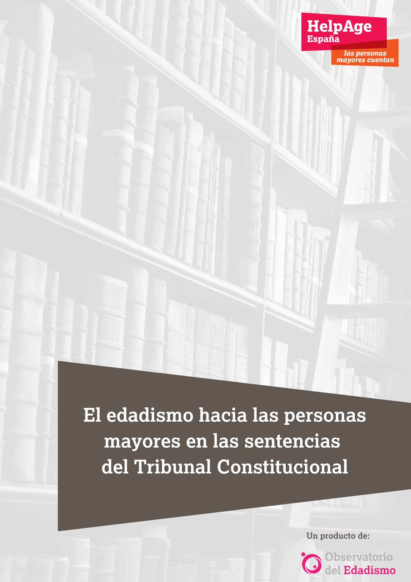 Portada del informe sobre El edadismo hacia las personas mayores en las sentencias del Tribunal Constitucional